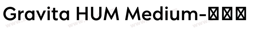 Gravita HUM Medium字体转换 Gravita HUM Medium字体转换